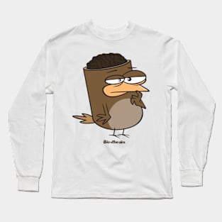 Birdbrain Design for Bird Lovers Long Sleeve T-Shirt